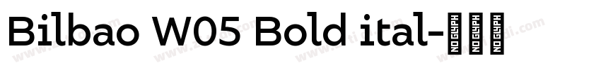 Bilbao W05 Bold ital字体转换